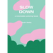 Slow Down: A Minimalist Coloring Book