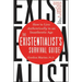 The Existentialist's Survival Guide: How to Live Authentically in an Inauthentic Age