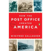 How the Post Office Created America: A History