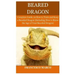 Bearded Dragon: Complete Guide on How to Train and Keep a Bearded Dragon (Including How to Know the Age of Your Bearded Dragon)