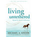 Living Untethered: Beyond the Human Predicament