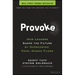Provoke: How Leaders Shape the Future by Overcoming Fatal Human Flaws