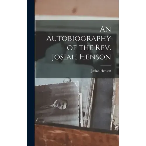 An Autobiography of the Rev. Josiah Henson
