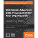 Qlik Sense: Create smart data visualizations and predictive analytics solutions