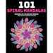 101 Spiral Mandalas: Mandala Coloring Books For Adults Stress Relief: Relaxation Mandala Designs