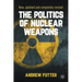 The Politics of Nuclear Weapons: New, Updated and Completely Revised