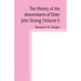The history of the descendants of Elder John Strong, of Northampton, Mass (Volume I)