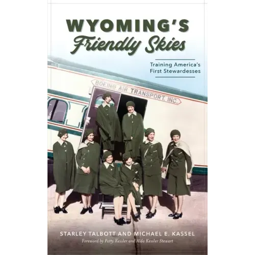 Wyoming's Friendly Skies: Training America's First Stewardesses