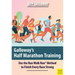 Galloway's Half Marathon Training: Use the Run Walk Run Method to Finish Every Race Strong