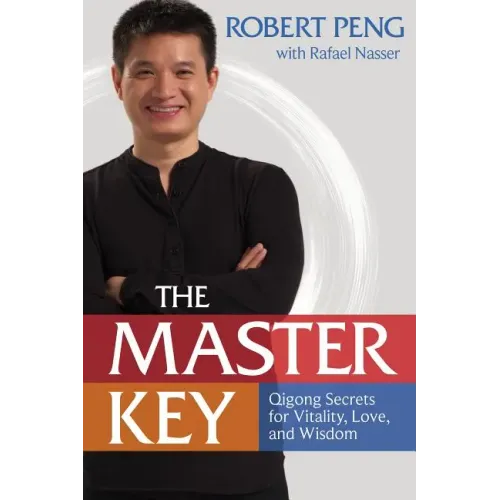 The Master Key: Qigong Secrets for Vitality, Love, and Wisdom