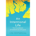 An Intentional Life: Five Foundations of Authenticity and Purpose