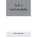 The art of scientific investigation