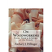 On Woodworking: Notes from a Lifetime at the Bench