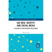 Gay Men, Identity and Social Media: A Culture of Participatory Reluctance