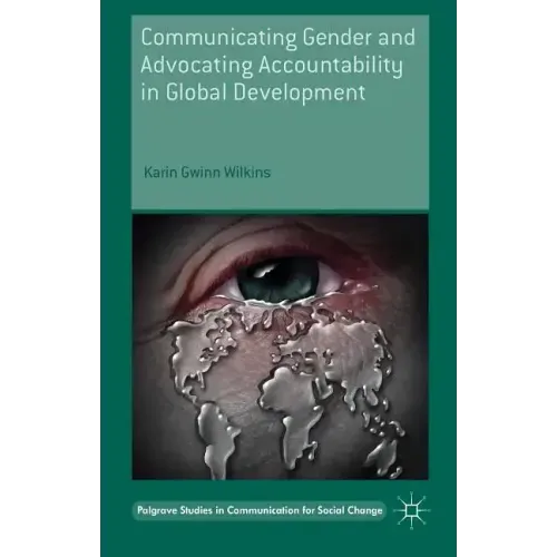 Communicating Gender and Advocating Accountability in Global Development