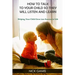 How to Talk to Your Child So They Will Listen and Learn: Helping Your Child Grow into Success in Life