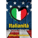 Italianità: The Essence of Being Italian and Italian-American