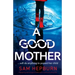 A Good Mother: A gripping psychological thriller with a heart-pounding twist