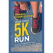 Your First 5K Run: A complete beginner's guide from the couch to the first 5K run