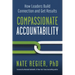 Compassionate Accountability: How Leaders Build Connection and Get Results