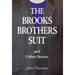 The Brooks Brothers Suit and Other Stories
