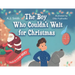The Boy Who Couldn't Wait for Christmas