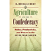 Agriculture and the Confederacy: Policy, Productivity, and Power in the Civil War South