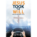 Jesus Took the Will: Firefighting, Family, Faith