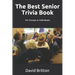 The Best Senior Trivia Book: For Groups or Individuals