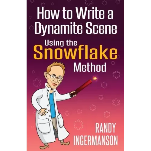 How to Write a Dynamite Scene Using the Snowflake Method