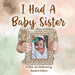 I Had A Baby Sister