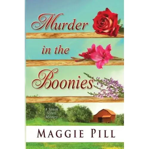 Murder in the Boonies: A Sleuth Sisters Mystery
