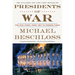 Presidents of War: The Epic Story, from 1807 to Modern Times