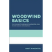 Woodwind Basics: Core concepts for playing and teaching flute, oboe, clarinet, bassoon, and saxophone