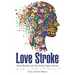 Love Stroke: Stroke Recovery and One Young Couple's Journey