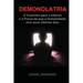 Demonolatria: O caminho para o inferno e a prova de que a humanidade vive seus últimos dias