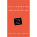 A Little Book for New Theologians: Why and How to Study Theology