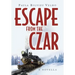 Escape from the Czar: A Novella