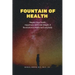 Fountain of Health: Regain Your Health, Happiness, and Lose Weight. A Revolution in Health for Everybody