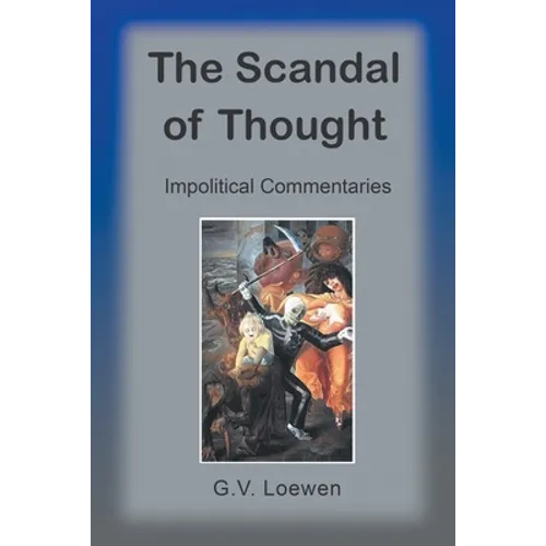 The Scandal of Thought: Impolitical Commentaries