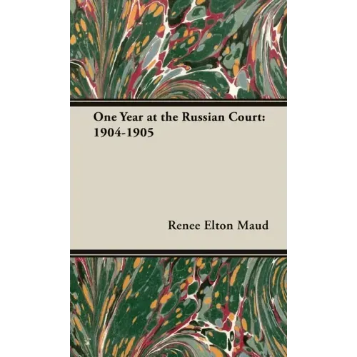 One Year at the Russian Court: 1904-1905