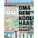 Oma/Rem Koolhaas: A Critical Reader from 'delirious New York' to 's, M, L, XL'