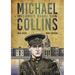Michael Collins: Ireland's Rebel Son