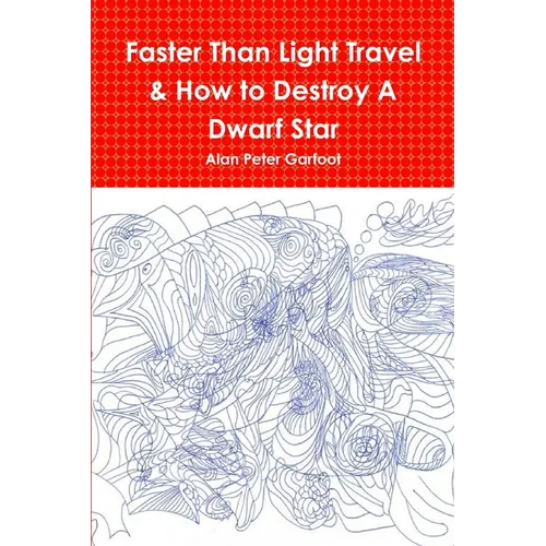 Faster Than Light Travel & How to Destroy A Dwarf Star