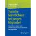 Toxische Männlichkeit Bei Jungen Migranten: Wenn Ehre Zu Gewalt Wird: Handlungsansätze Für Soziale Arbeit Und Jugendhilfe