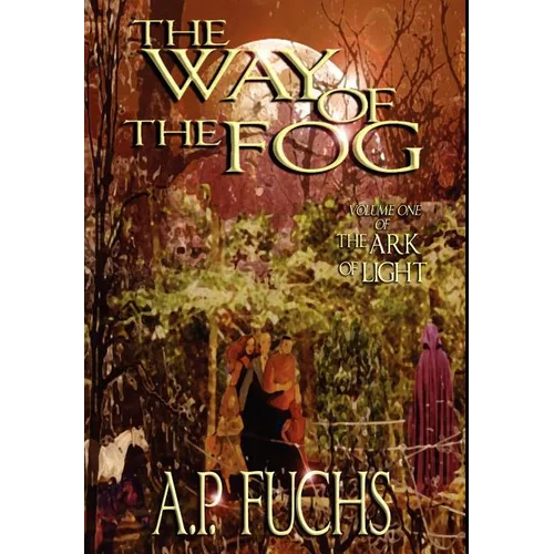 The Way of the Fog (The Ark of Light, Volume One)