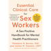Essential Clinical Care for Sex Workers: A Sex-Positive Handbook for Mental Health Practitioners
