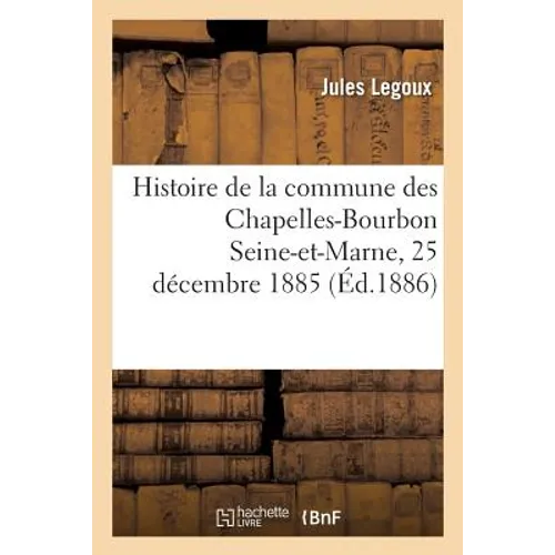 Histoire de la commune des Chapelles-Bourbon Seine-et-Marne,