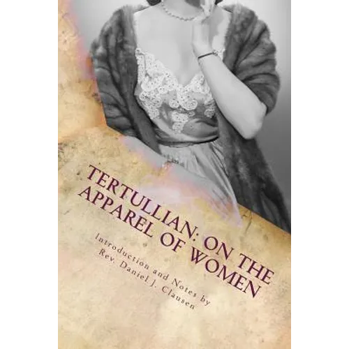 Tertullian: On the Apparel of Women