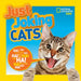 National Geographic Kids Just Joking Cats: Crazy Cat Pictures, Laugh-Out-Loud Lists, Kitty Knock-Knocks Jokes, Tongue Twisters, and More!